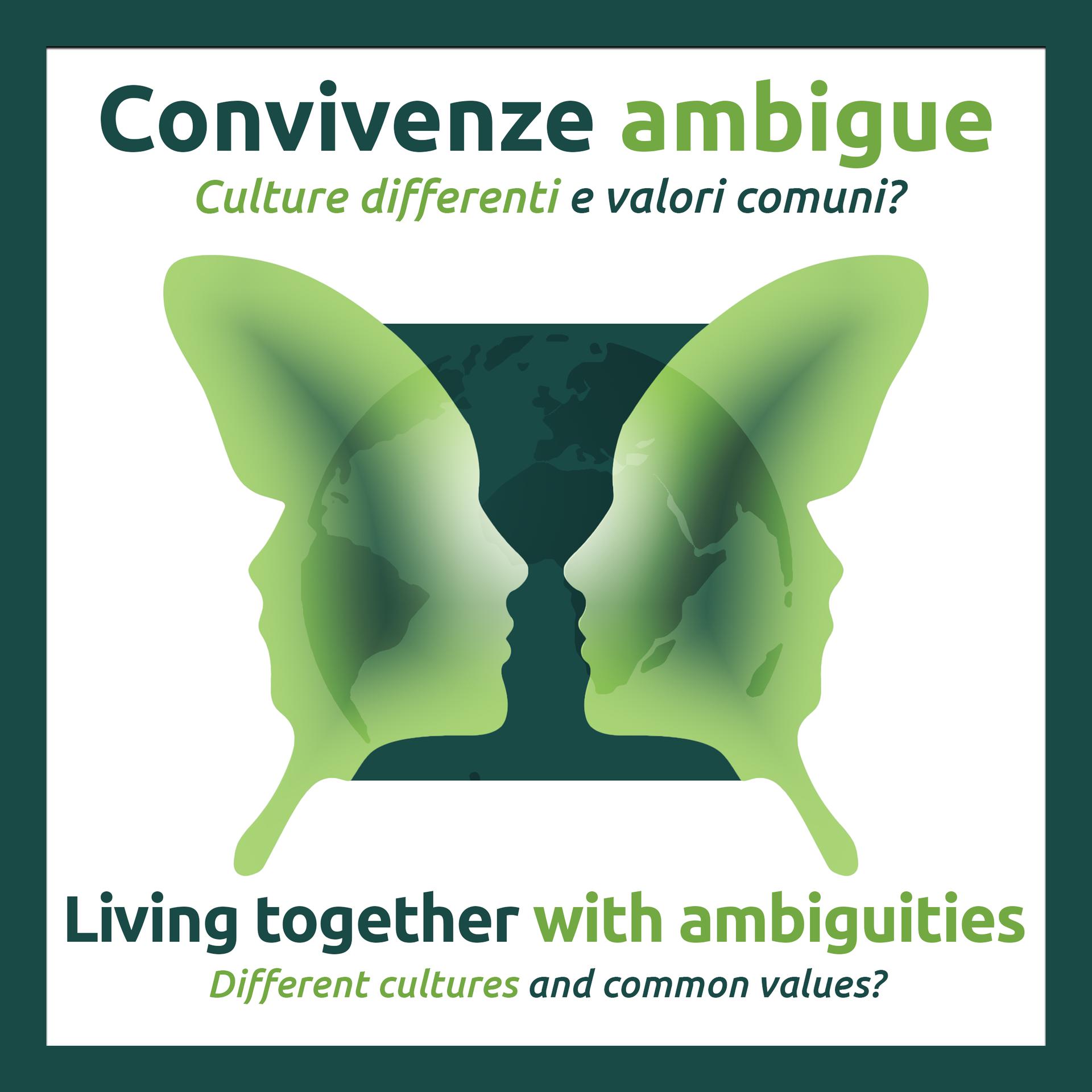 “CONVIVENZE AMBIGUE - Culture differenti e valori comuni?”